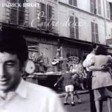 BRUEL PATRICK  - 2xCD ENTRE-DEUX / FE..