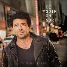BRUEL PATRICK  - CD CE SOIR ON SORT... [DIGI]