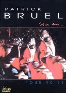 BRUEL PATRICK  - DVD SI CE SOIR. TOUR 90-91