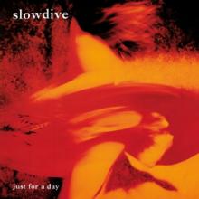 SLOWDIVE  - VINYL JUST FOR A DAY..