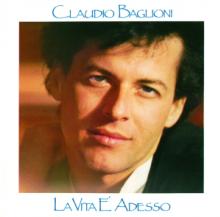 BAGLIONI CLAUDIO  - CD LA VITA E' ADESSO
