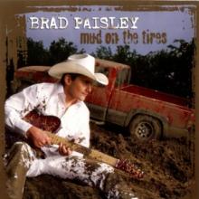 PAISLEY BRAD  - CD MUD ON THE TIRES