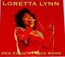 LYNN LORETTA  - CD HER COUNTRY HITS SHOW