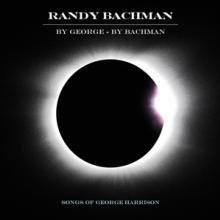 BACHMAN RANDY  - 2xVINYL BY GEORGE BY..