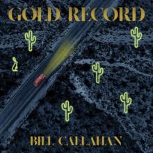 CALLAHAN BILL  - KAZETA GOLD RECORD