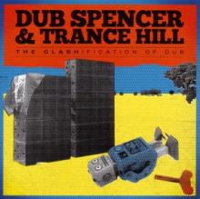 DUB SPENCER & TRANCE HILL  - CD CLASHIFICATION OF DUB