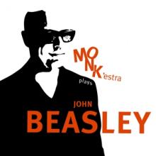 BEASLEY JOHN  - CD MONK'ESTRA PLAYS JOHN BEA