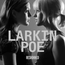 LARKIN POE  - CD RESKINNED