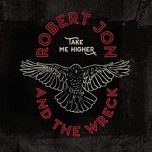 JON ROBERT & THE WRECK  - CD TAKE ME HIGHER