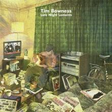 BOWNESS TIM  - CD LATE NIGHT LAMENTS