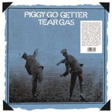 TEAR GAS  - VINYL PIGGY GO GETTER [VINYL]
