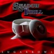 SHADOW & THE THRILL  - VINYL SUGARBOWL -COLOURED- [VINYL]
