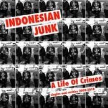 INDONESIAN JUNK  - CD LIFE OF CRIMES:..