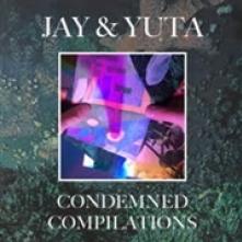 JAY & JUTA  - VINYL CONDEMNED COMPILATIONS [VINYL]