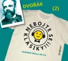 HYBNEROVA VANDA RASILOV SASA  - CD DVORAK: NEBOJTE SE KLASIKY! (2)