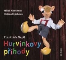 KIRSCHNER MILOS HELENA STACHO  - CD NEPIL: HURVINKOVY PRIHODY