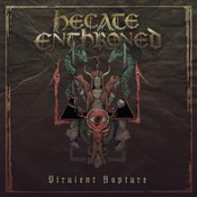 HECATE ENTHRONED  - CDD VIRULENT RAPTURE (RE-ISSUE)