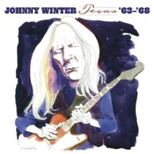 WINTER JOHNNY  - CD TEXAS '63-'68 -DIGI-