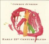 COWBOY JUNKIES  - CD EARLY 21ST CENTURY BLUE
