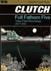 CLUTCH  - DVD FULL FATHOM FIVE: VIDEO