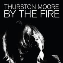 MOORE THURSTON  - 2xVINYL BY THE FIRE [VINYL]