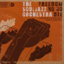 SOULJAZZ ORCHESTRA  - CD FREEDOM NO GO DIE