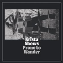 SHOWS KRISTA  - CD PRONE TO WONDER