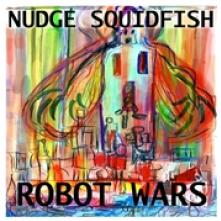 NUDGE SQUIDFISH  - VINYL ROBOT WARS [VINYL]