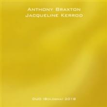 ANTHONY BRAXTON / JACQUELINE K..  - CD DUO (BOLOGNA) 2018