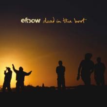 ELBOW  - VINYL DEAD IN THE BOOT [VINYL]