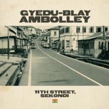AMBOLLEY GYEDU-BLAY  - CD 11TH STREET, SEKONDI