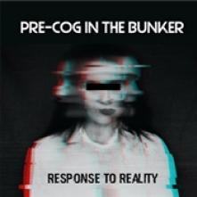 PRE-COG IN THE BUNKER  - CD RESPONSE TO REALITY