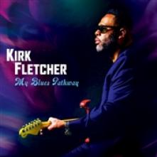 FLETCHER KIRK  - CD MY BLUES PATHWAY