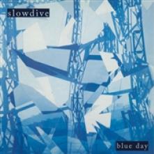 SLOWDIVE  - VINYL BLUE DAY -COLO..