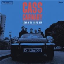CASS CARNABY  - CD LEARN TO LOVE IT
