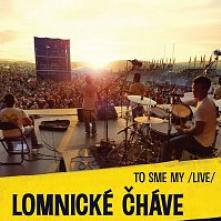 LOMNICKE CHAVE  - CD TO SME MY / LIVE