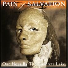 PAIN OF SALVATION  - CD ONE HOUR BY THE CONCRETE LAKE