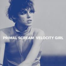 PRIMAL SCREAM  - VINYL VELOCITY GIRL [VINYL]
