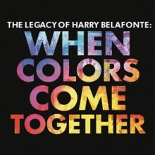  LEGACY OF HARRY BELAFONTE:WHEN COLOURS COME TOGETH - suprshop.cz