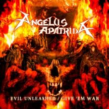 ANGELUS APATRIDA  - 2xCD EVIL UNLEASHED/GIVE 'EM WAR