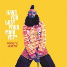 FANTASTIC NEGRITO  - CD HAVE YOU LOST YOUR M