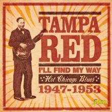 TAMPA RED  - CD I'LL FIND MY WAY