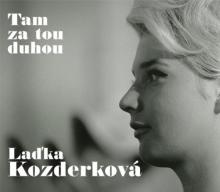 KOZDERKOVA LADKA  - 2xCD TAM ZA TOU DUHOU