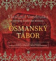 VONDRUSKA: OSMANSKY TABOR – LETOPISY KRALOVSKE KOMORY (MP3-CD) - suprshop.cz