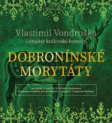  VONDRUSKA: DOBRONINSKE MORYTATY - LETOPISY KRALOVSKE KOMORY (MP3-CD) - suprshop.cz