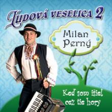 PERNY MILAN  - CD KED SOM ISIEL CEZ TIE HORY 2