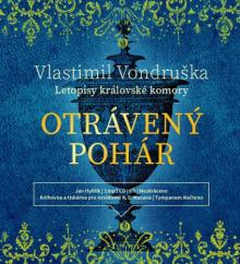  VONDRUSKA: OTRAVENY POHAR – LETOPISY KRALOVSKE KOMORY (MP3-CD) - suprshop.cz