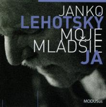 LEHOTSKY JANKO  - CD MOJE MLADSIE JA