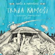  KARDOSOVA B. / TRAJA KAMOSI A FAKTICKY FANTASTICKY VYLET / CITA STANKE RICHARD (MP3-CD) - suprshop.cz