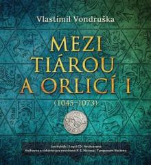  VONDRUSKA: MEZI TIAROU A ORLICI I. (1045-1073) (MP3-CD) - suprshop.cz